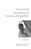 Broderies et travaux d'aiguilles di Philippe Aubert de Molay edito da Books on Demand