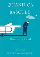 Quand &#141;a Bascule di Xavier Beraud edito da Not Avail