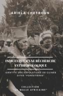 Indices Pour Une Recherche Anthropologique di Chetboun Ariela Chetboun edito da AFNIL