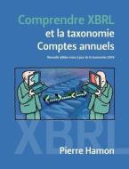 Comprendre Xbrl Et La Taxonomie Comptes Annuels di Pierre Hamon edito da Books on Demand