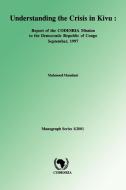 Understanding the Crisis in Kivu: Report of the Codesria Mission to the Democratic Republic di Mahmood Mamdani edito da AFRICAN BOOKS COLLECTIVE