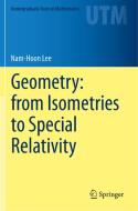 Geometry: from Isometries to Special Relativity di Nam-Hoon Lee edito da Springer International Publishing
