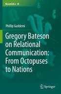 Gregory Bateson on Relational Communication: From Octopuses to Nations di Phillip Guddemi edito da Springer International Publishing
