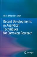 Recent Developments in Analytical Techniques for Corrosion Research edito da Springer International Publishing