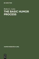 The Basic Humor Process di Robert L. Latta edito da De Gruyter Mouton