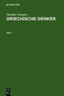 Griechische Denker: Eine Geschichte Der Antiken Philosophie di Theodor Gomperz edito da Walter de Gruyter