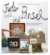 Feder, Draht und Pinsel di Katrin Regelski, Susanne Schwarz edito da Haupt Verlag AG