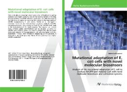 Mutational adaptation of E. coli cells with novel molecular biosensors di Natascha Kowarsch edito da AV Akademikerverlag