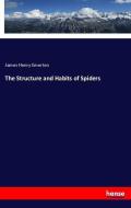 The Structure and Habits of Spiders di James Henry Emerton edito da hansebooks