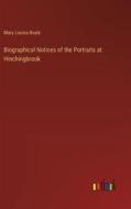 Biographical Notices of the Portraits at Hinchingbrook di Mary Louisa Boyle edito da Outlook Verlag