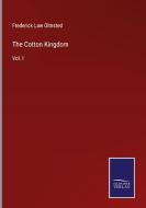 The Cotton Kingdom di Frederick Law Olmsted edito da Salzwasser-Verlag