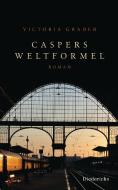 Caspers Weltformel di Victoria Grader edito da Diederichs Eugen