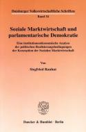 Soziale Marktwirtschaft und parlamentarische Demokratie. di Siegfried Rauhut edito da Duncker & Humblot GmbH