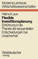 Flexible Investitionsplanung di Helmut Laux edito da VS Verlag für Sozialwissenschaften
