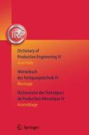Dictionary of Production Engineering/Wörterbuch der Fertigungstechnik/Dictionnaire des Techniques de Production Mechaniq edito da Springer Berlin Heidelberg