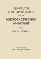 Lehrbuch der Histologie und der Mikroskopischen Anatomie des Menschen di Philip Jr. Stöhr edito da Springer Berlin Heidelberg