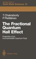 The Fractional Quantum Hall Effect di Tapash Chakraborty, Pekka Pietiläinen edito da Springer Berlin Heidelberg