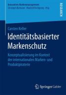 Identitätsbasierter Markenschutz di Carsten Keller edito da Gabler, Betriebswirt.-Vlg