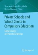 Private Schools and School Choice in Compulsory Education edito da Gabler, Betriebswirt.-Vlg