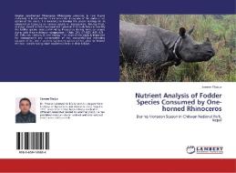 Nutrient Analysis of Fodder Species Consumed by One-horned Rhinoceros di Sameer Thakur edito da LAP Lambert Academic Publishing
