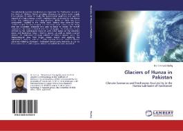 Glaciers of Hunza in Pakistan di Muhammad Shafiq edito da LAP Lambert Academic Publishing