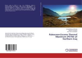 Paleocene-Eocene Thermal Maximum (PETM) of Northern Iraq di Ahmed Natheer Al-Fattah, Ali Ismail Al-Juboury, Imad Mahmood Ghafor edito da LAP Lambert Academic Publishing