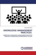 KNOWLEDGE MANAGEMENT PRACTICES di Assayhegn Melaku edito da LAP LAMBERT Academic Publishing