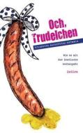 Och, Trudelchen di Hildegund Bachkötter-Brömmle edito da Books on Demand