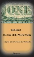 The End of the World Mafia di Rolf Nagel edito da tredition