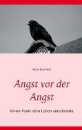 Angst vor der Angst di Anne Borchert edito da Books on Demand