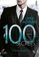 100 Secrets - Vertrauen di Lara Adrian edito da LYX