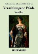 Verschlungene Pfade di Eufemia von Adlersfeld-Ballestrem edito da Hofenberg
