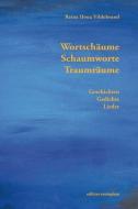 Wortschäume, Schaumworte, Traumräume di Reina Ilona Vildebrand edito da Athena-Verlag