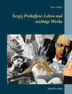 Sergej Prokofjew: Leben und wichtige Werke di Elias Häfele edito da Books on Demand