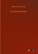 The Delafield Affair di Florence Finch Kelly edito da Outlook Verlag