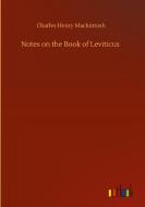 Notes on the Book of Leviticus di Charles Henry Mackintosh edito da Outlook Verlag