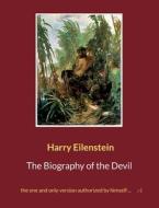 The Biography of the Devil di Harry Eilenstein edito da Books on Demand