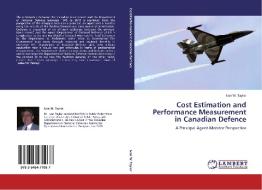 Cost Estimation and Performance Measurement in Canadian Defence di Ivan W. Taylor edito da LAP Lambert Acad. Publ.