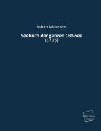 Seebuch der ganzen Ost-See di Johan Mansson edito da UNIKUM