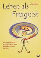 Leben als Freigeist di Petra Pliester, Jürgen Bräscher edito da Zeitenwende, Verlag