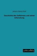 Geschichte des Golfstroms und seiner Erforschung di Johann Georg Kohl edito da weitsuechtig