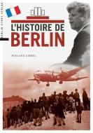 L'histoire de Berlin di Wieland Giebel edito da BerlinStory Verlag GmbH