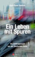 Ein Leben mit Spuren di Karl-Dieter Bodack edito da Info 3 Verlag