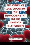 The Science of Love di Emmanuel Joseph edito da Blurb