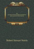 On Paranitroorthotolylphenylsulphone And Some Of Its Derivatives di Robert Stewart Norris edito da Book On Demand Ltd.
