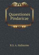 Quaestiones Pindaricae di R S a Hallstrom edito da Book On Demand Ltd.