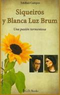 Siqueiros y Blanca Luz Brum: Una Pasion Tormentosa di Esteban Campos edito da LD Books