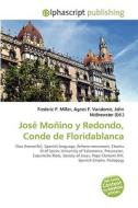 Jose Monino Y Redondo, Conde De Floridablanca di #Miller,  Frederic P. Vandome,  Agnes F. Mcbrewster,  John edito da Vdm Publishing House