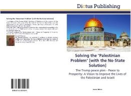 Solving the "Palestinian Problem" [with the No-State Solution] di Kemal Yildirim edito da Dictus Publishing