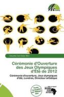 C R Monie D\'ouverture Des Jeux Olympiques D\' T De 2012 edito da Fec Publishing